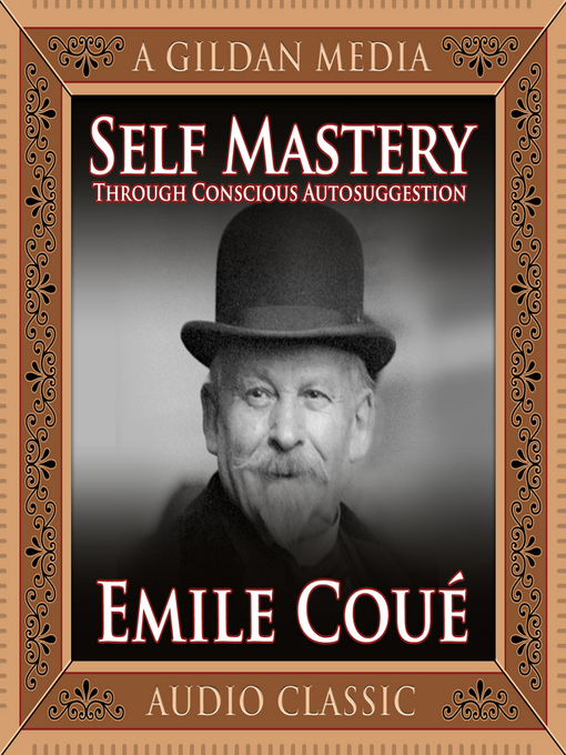 Title details for Self Mastery Through Conscious Autosuggestion by Emile Coué - Available